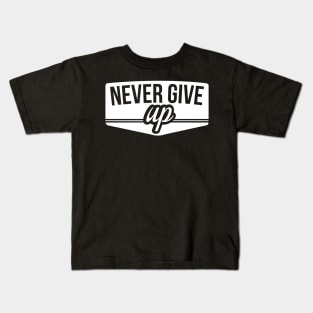 never give up Kids T-Shirt